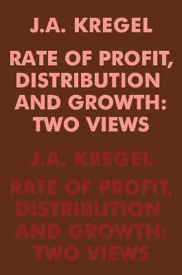 Rate of Profit, Distribution and Growth 1