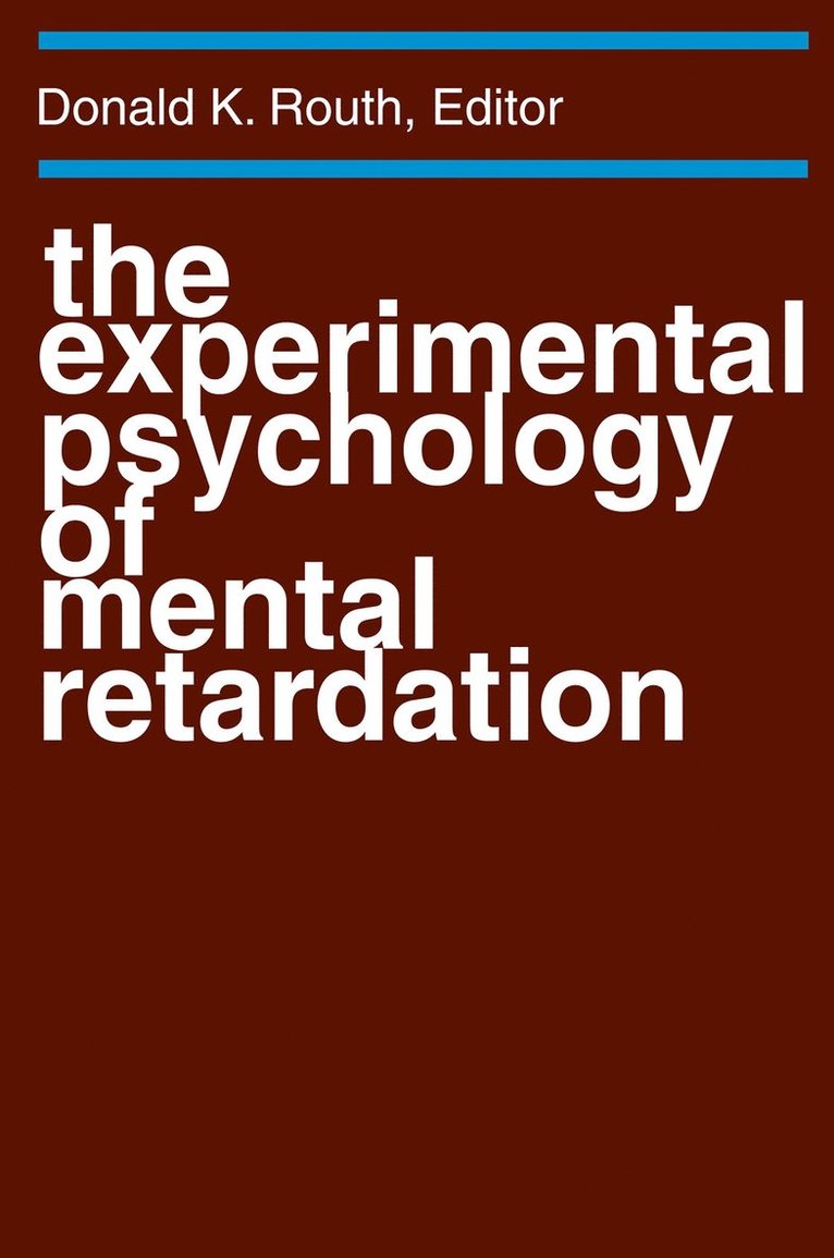 The Experimental Psychology of Mental Retardation 1