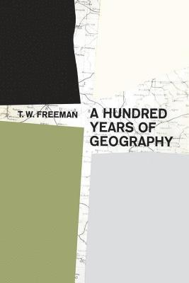 T.W. Freeman, T. W. Freeman - Hundred Years of Geography, Häftad