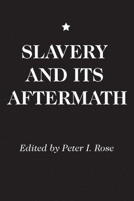 Slavery and Its Aftermath 1