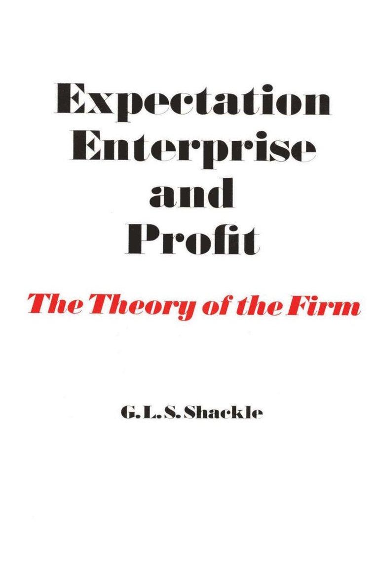 G. L. S. Shackle - Expectation, Enterprise and Profit, Häftad
