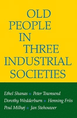 bokomslag Old People in Three Industrial Societies