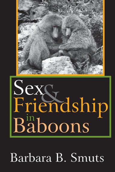 bokomslag Sex and Friendship in Baboons