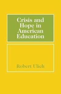 bokomslag Crisis and Hope in American Education