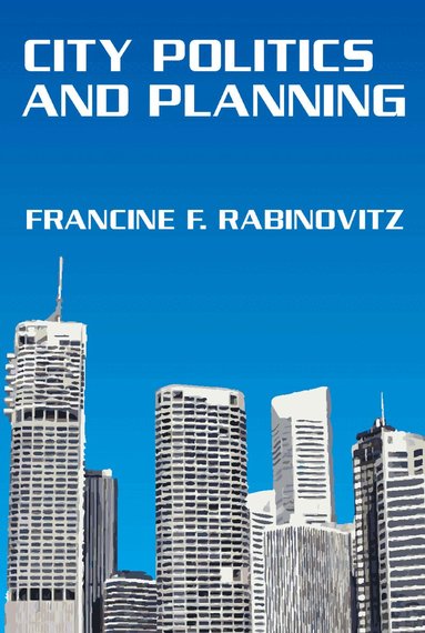 Irving Horowitz, Francine Rabinovitz - City Politics and Planning, Häftad