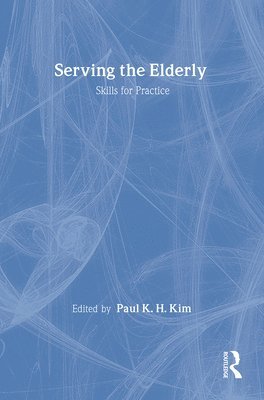 Paul Kim - Serving the Elderly, Inbunden