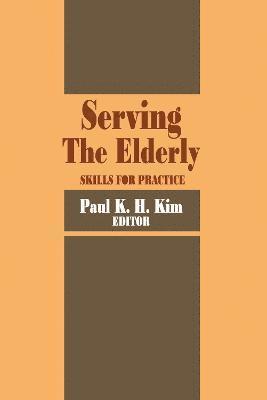 Paul Kim - Serving the Elderly, Häftad