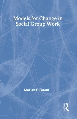 Models for Change in Social Group Work 1