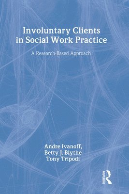 Involuntary Clients in Social Work Practice 1