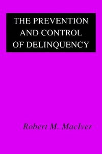 bokomslag The Prevention and Control of Delinquency