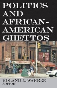 bokomslag Politics and African-American Ghettos