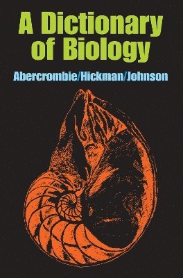 M. Abercrombie, C.J. Hickman, M.L Johnson, C. J. Hickman, M. L Johnson - Dictionary of Biology, Häftad