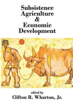 Subsistence Agriculture and Economic Development 1