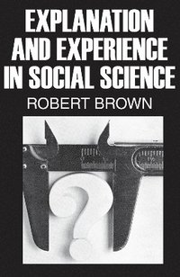 bokomslag Explanation and Experience in Social Science