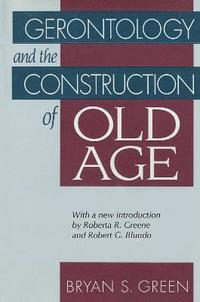 bokomslag Gerontology and the Construction of Old Age