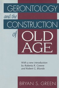 bokomslag Gerontology and the Construction of Old Age
