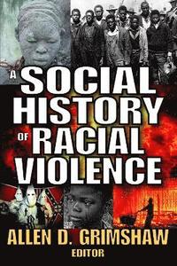 bokomslag A Social History of Racial Violence