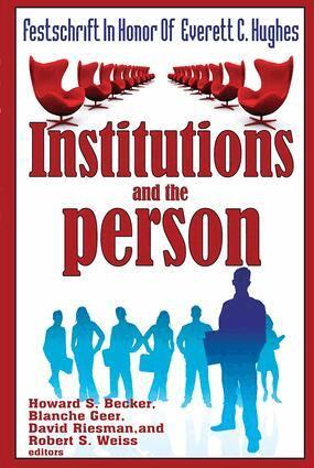 Howard Saul Becker, Blanche Geer, David Riesman, Robert S. Weiss - Institutions and the Person, Häftad