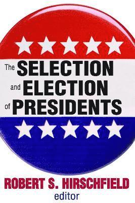 The Selection and Election of Presidents 1