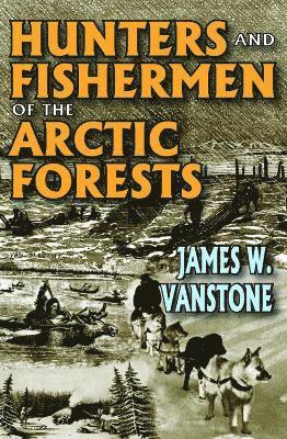 Hunters and Fishermen of the Arctic Forests 1