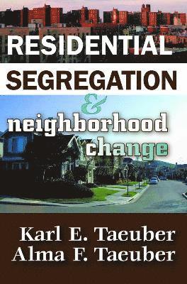 bokomslag Residential Segregation and Neighborhood Change