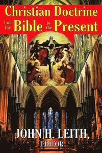 bokomslag Christian Doctrine from the Bible to the Present
