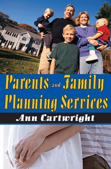 Ann Cartwright - Parents and Family Planning Services, Häftad