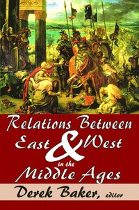 bokomslag Relations Between East and West in the Middle Ages