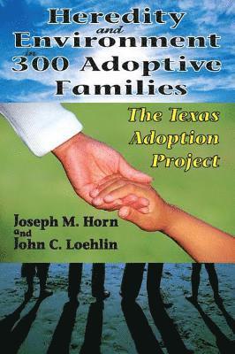 Heredity and Environment in 300 Adoptive Families 1