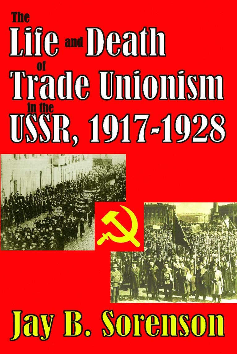 Life and Death of Trade Unionism in the USSR, 1917-1928