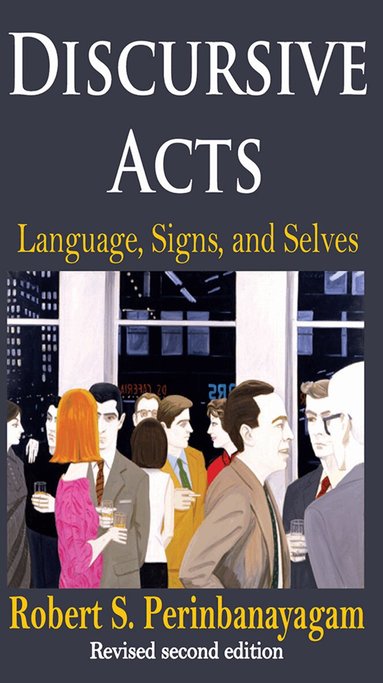 Robert Perinbanayagam - Discursive Acts, Häftad