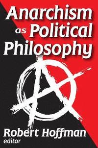 bokomslag Anarchism as Political Philosophy