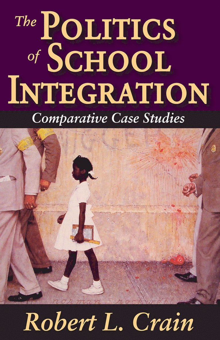 Robert Crain - Politics of School Integration, Häftad
