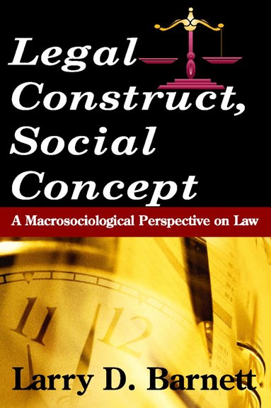 Larry Barnett - Legal Construct, Social Concept, Häftad