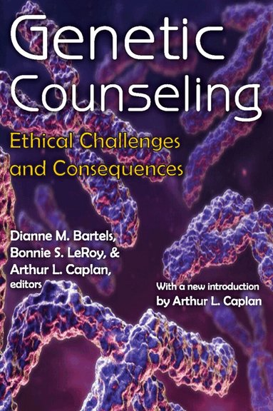 Dianne M. Bartels, Bonnie S. LeRoy, Arthur L. Caplan - Genetic Counseling, Häftad