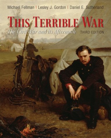 Michael Fellman, Lesley Gordon, Daniel Sutherland - This Terrible War, Häftad