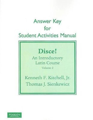 Kenneth Kitchell, Thomas Sienkewicz - Student Activities Manual Answer Key for Disce! An Introductory Latin Course, Volume 2, Häftad