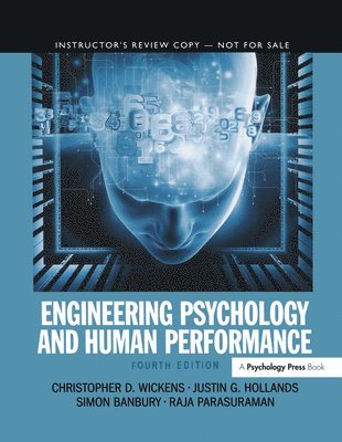 Christopher D. Wickens, Justin G. Hollands - Engineering Psychology and Human Performance, Inbunden