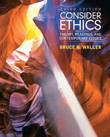 Bruce Waller - Consider Ethics, Häftad