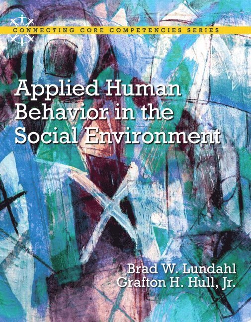 Brad Lundahl, Grafton Hull - Applied Human Behavior in the Social Environment, Enhanced Pearson Etext -- Access Card, Inbunden