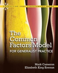 bokomslag Common Factors Model for Generalist Practice, the Plus Mylab Search with Etext -- Access Card Package