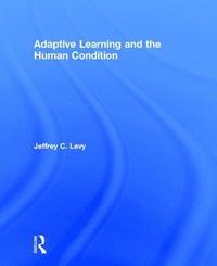 bokomslag Adaptive Learning and the Human Condition