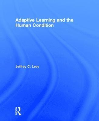 bokomslag Adaptive Learning and the Human Condition