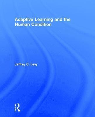Adaptive Learning and the Human Condition