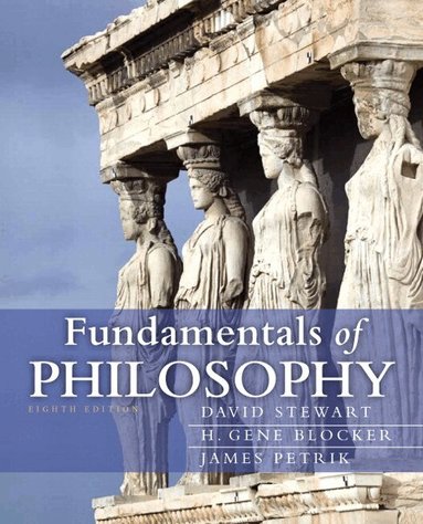 David Stewart, H. Blocker - Fundamentals of Philosophy, Häftad