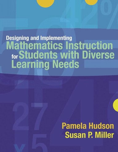 Pamela Hudson, Susan Miller - Designing and Implementing Mathematics Instruction for Students with Diverse Learning Needs, Häftad