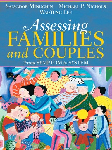 Salvador Minuchin, Michael Nichols, Wai Yung Lee - Assessing Families and Couples, Häftad