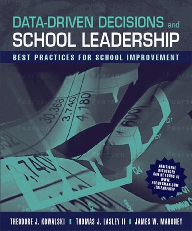 Theodore Kowalski, Thomas Lasley II, James Mahoney - Data-Driven Decisions and School Leadership, Häftad