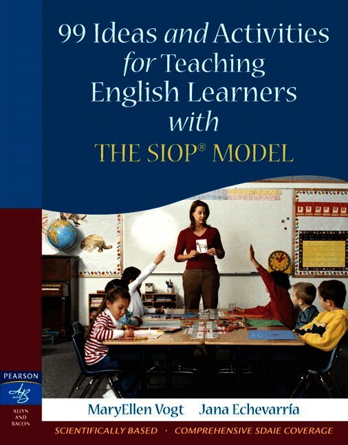 99 Ideas and Activities for Teaching English Learners with the SIOP Model