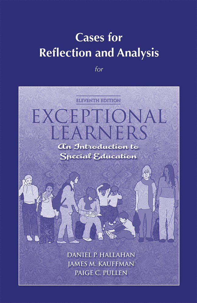 Cases for Reflection and Analysis for Exceptional Learners 1
